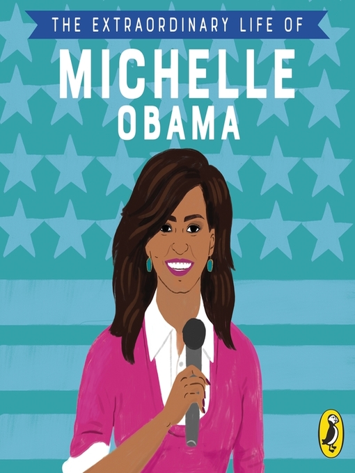 Title details for The Extraordinary Life of Michelle Obama by Sheila Kanani - Available
